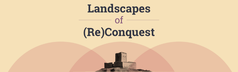 Landscapes of (Re)Conquest